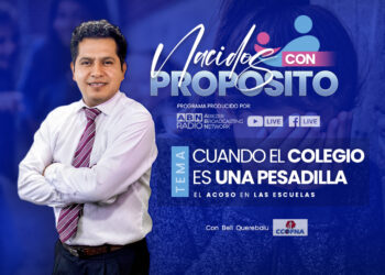Nacidos con Propósito: E3 – Cuando el Colegio es una Pesadilla «El Acoso en las Escuelas» (28-11-2022)