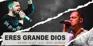 Eres-Grande-Dios-Danny-Diaz-Bani-Munoz.
