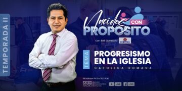 Nacidos con Propósito | E16 – El Progresismo en la Iglesia Católica Romana (26-03-2024)