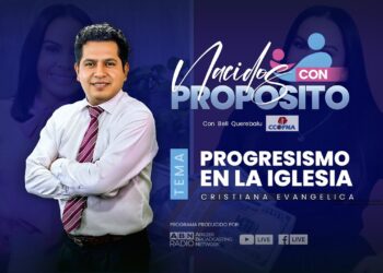 Progresismo en la Iglesia Cristiana Evangélica