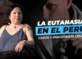 Perú: La Eutanasia y Su Precedente Legal, Caso Ana Estrada y Maria Benito (Nota informativa)