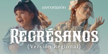 Regrésanos (Versión Regional) – Un Corazón (Top Musical Octubre 2024)